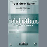 Download or print Heather Sorenson Your Great Name Sheet Music Printable PDF 13-page score for Concert / arranged SATB SKU: 96882