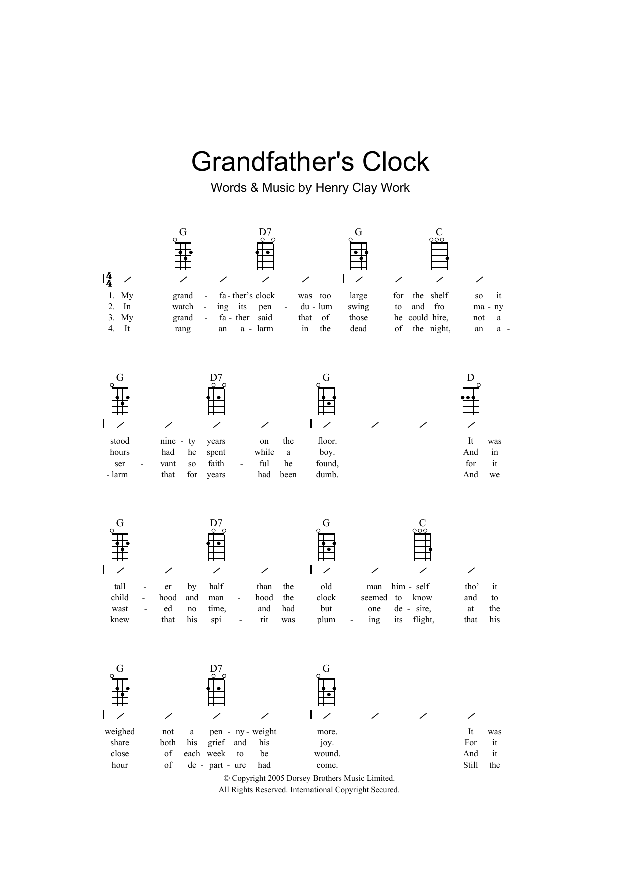 Learn to play Henry Clay Work Grandfather's Clock sheet music for Ukulele with strumming patterns in minutes. Henry Clay Work Grandfather's Clock sheet music preview music notes and score for Ukulele with strumming patterns including 2 page(s)