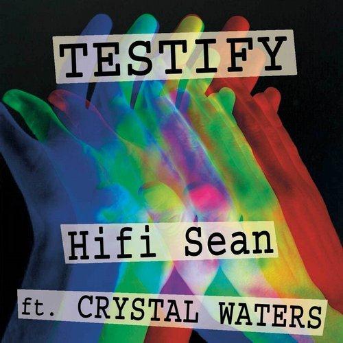 Hifi Sean Testify (feat. Crystal Waters) profile picture
