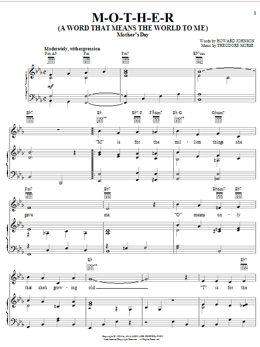 Learn to play Howard Johnson M-O-T-H-E-R (A Word That Means The World To Me) sheet music for Piano, Vocal & Guitar (Right-Hand Melody) in minutes. Howard Johnson M-O-T-H-E-R (A Word That Means The World To Me) sheet music preview music notes and score for Piano, Vocal & Guitar (Right-Hand Melody) including 3 page(s)