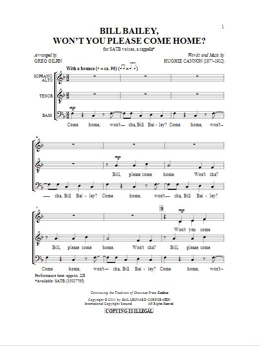Learn to play Greg Gilpin Bill Bailey, Won't You Please Come Home sheet music for SATB in minutes. Greg Gilpin Bill Bailey, Won't You Please Come Home sheet music preview music notes and score for SATB including 11 page(s)