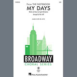 Download or print Ingrid Michaelson My Days (from The Notebook) (arr. Mac Huff) Sheet Music Printable PDF 14-page score for Musical/Show / arranged SAB Choir SKU: 1714655
