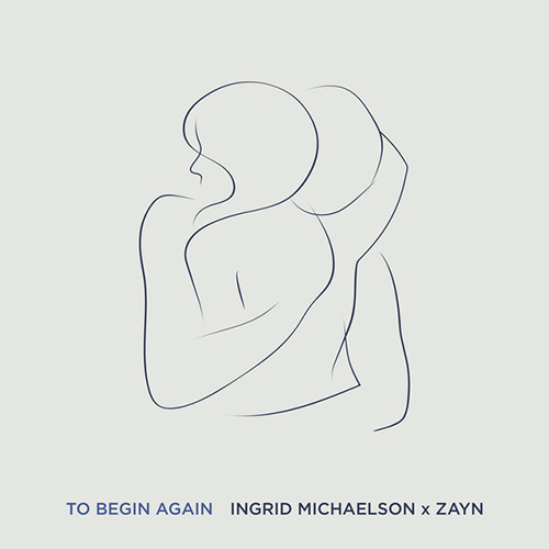 Ingrid Michaelson & ZAYN To Begin Again pictures Ingrid Michaelson & ZAYN To Begin Again profile picture