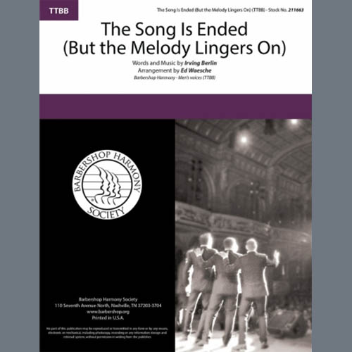 Download or print Irving Berlin The Song Is Ended (But the Melody Lingers On) (arr. Ed Waesche) Sheet Music Printable PDF 4-page score for Barbershop / arranged TTBB Choir SKU: 504975.