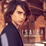 Download or print Isaiah Don't Come Easy Sheet Music Printable PDF 6-page score for Pop / arranged Piano, Vocal & Guitar (Right-Hand Melody) SKU: 184428