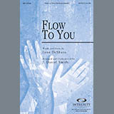 Download or print J. Daniel Smith Flow To You Sheet Music Printable PDF 11-page score for Concert / arranged SATB SKU: 98225
