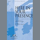 Download or print J. Daniel Smith Here In Your Presence Sheet Music Printable PDF 12-page score for Religious / arranged SATB SKU: 98263
