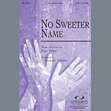 Download or print J. Daniel Smith No Sweeter Name Sheet Music Printable PDF 15-page score for Concert / arranged SATB SKU: 71422