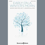 Download or print J. Jerome Williams Early On A Winter's Morn Sheet Music Printable PDF 7-page score for Sacred / arranged SATB SKU: 159139