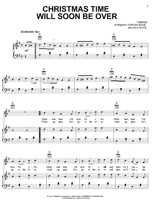 Learn to play Jack White Christmas Time Will Soon Be Over sheet music for Piano, Vocal & Guitar (Right-Hand Melody) in minutes. Jack White Christmas Time Will Soon Be Over sheet music preview music notes and score for Piano, Vocal & Guitar (Right-Hand Melody) including 3 page(s)