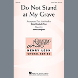 Download or print James Deignan Do Not Stand At My Grave Sheet Music Printable PDF 18-page score for Concert / arranged 3-Part Treble SKU: 195673