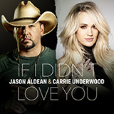 Download or print Jason Aldean & Carrie Underwood If I Didn't Love You Sheet Music Printable PDF 6-page score for Country / arranged Piano, Vocal & Guitar (Right-Hand Melody) SKU: 497245