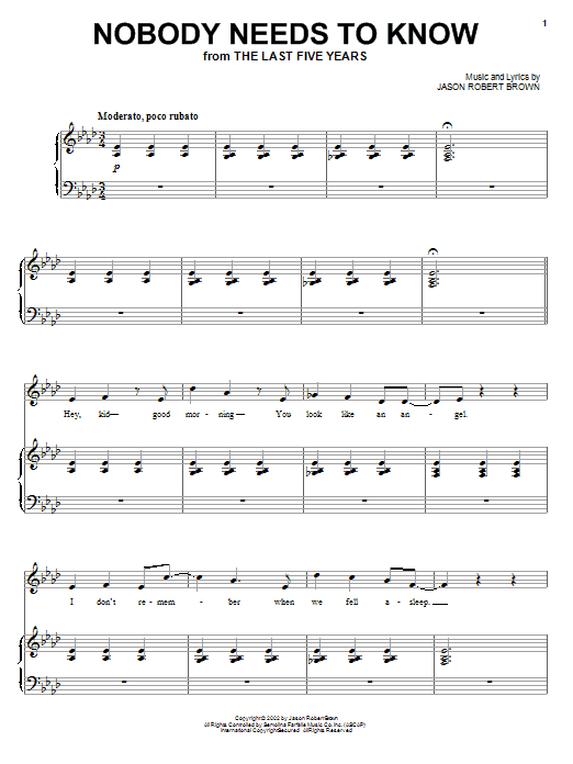 Learn to play Jason Robert Brown Nobody Needs To Know sheet music for Piano, Vocal & Guitar (Right-Hand Melody) in minutes. Jason Robert Brown Nobody Needs To Know sheet music preview music notes and score for Piano, Vocal & Guitar (Right-Hand Melody) including 13 page(s)
