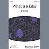 Download or print Jay Althouse What Is A Life? Sheet Music Printable PDF 11-page score for Festival / arranged SATB SKU: 195662