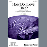 Download or print Jay Rouse How Do I Love Thee? Sheet Music Printable PDF 8-page score for Concert / arranged SAB SKU: 154530