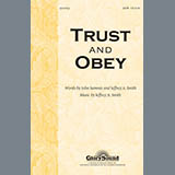 Download or print Jeffrey A. Smith Trust And Obey Sheet Music Printable PDF 5-page score for Concert / arranged SATB Choir SKU: 284422