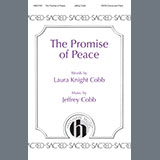 Download or print Jeffrey Cobb The Promise of Peace Sheet Music Printable PDF 15-page score for Concert / arranged SATB Choir SKU: 1736947