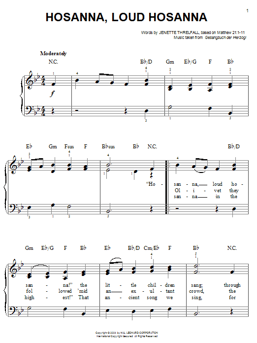 Learn to play Jennette Threlfall Hosanna, Loud Hosanna sheet music for Easy Piano in minutes. Jennette Threlfall Hosanna, Loud Hosanna sheet music preview music notes and score for Easy Piano including 2 page(s)
