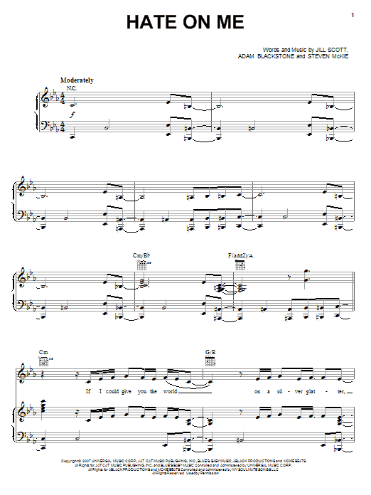 Learn to play Jill Scott Hate On Me sheet music for Piano, Vocal & Guitar (Right-Hand Melody) in minutes. Jill Scott Hate On Me sheet music preview music notes and score for Piano, Vocal & Guitar (Right-Hand Melody) including 9 page(s)