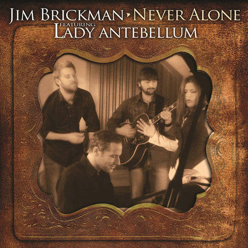 Jim Brickman Never Alone (feat. Lady Antebellum) profile picture