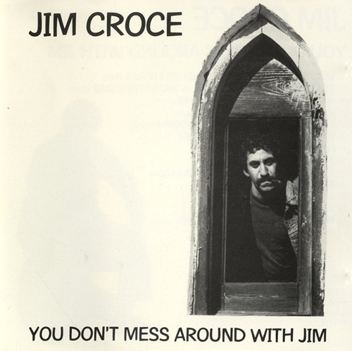 Jim Croce You Don't Mess Around With Jim profile picture