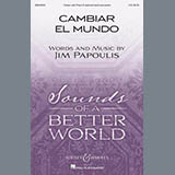 Download or print Jim Papoulis Cambiar El Mundo Sheet Music Printable PDF 11-page score for Festival / arranged Unison Choir SKU: 452917
