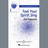 Download or print Jim Papoulis Feel Your Spirit Sing Sheet Music Printable PDF 18-page score for Concert / arranged SSA SKU: 162732