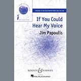 Download or print Jim Papoulis If You Could Hear My Voice Sheet Music Printable PDF 10-page score for Festival / arranged SSA SKU: 92429