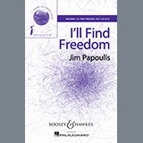 Download or print Jim Papoulis I'll Find Freedom Sheet Music Printable PDF 9-page score for Concert / arranged SSA Choir SKU: 155003