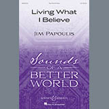 Download or print Jim Papoulis Living What I Believe Sheet Music Printable PDF 9-page score for Concert / arranged 2-Part Choir SKU: 254147