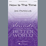 Download or print Jim Papoulis Now Is The Time Sheet Music Printable PDF 9-page score for Concert / arranged SATB Choir SKU: 410599
