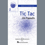 Download or print Jim Papoulis Tic Tac Sheet Music Printable PDF 13-page score for Concert / arranged Unison Choir SKU: 155449