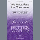 Download or print Jim Papoulis We Will Rise Up Together Sheet Music Printable PDF 10-page score for Concert / arranged SATB Choir SKU: 410421