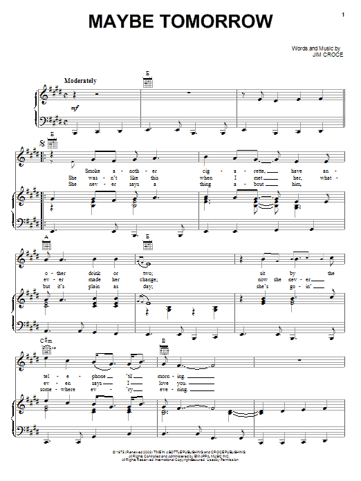 Learn to play Jim Croce Maybe Tomorrow sheet music for Piano, Vocal & Guitar (Right-Hand Melody) in minutes. Jim Croce Maybe Tomorrow sheet music notes and chords