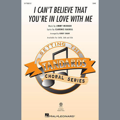 Jimmy McHugh I Can't Believe That You're In Love With Me (arr. Kirby Shaw) profile picture
