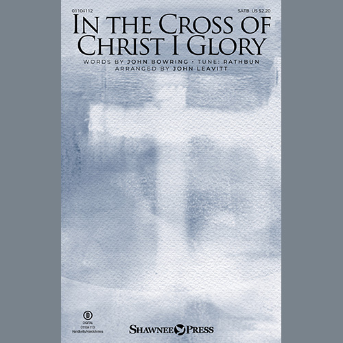 John Bowring In The Cross Of Christ I Glory (arr. John Leavitt) profile picture