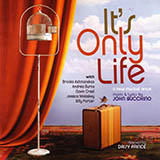 Download or print John Bucchino It's Only Life Sheet Music Printable PDF 9-page score for Broadway / arranged Piano & Vocal SKU: 88748