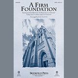 Download or print John Leavitt A Firm Foundation Sheet Music Printable PDF 7-page score for Sacred / arranged SATB SKU: 251103