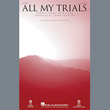 Download or print John Leavitt All My Trials Sheet Music Printable PDF 7-page score for Religious / arranged SATB SKU: 190842