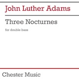 Download or print John Luther Adams Three Nocturnes Sheet Music Printable PDF 12-page score for Classical / arranged String Bass Solo SKU: 1701743