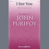 Download or print John Purifoy I See You Sheet Music Printable PDF 9-page score for Concert / arranged SATB Choir SKU: 1821232