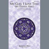 Download or print John Purifoy My God, I Love Thee (My Eternal King) Sheet Music Printable PDF 7-page score for Hymn / arranged SATB SKU: 153600