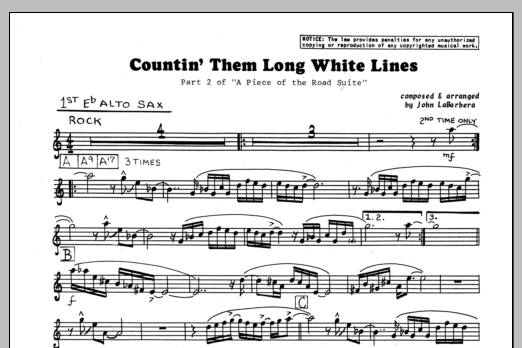 Learn to play John LaBarbara Countin' Them Long White Lines - 1st Eb Alto Saxophone sheet music for Jazz Ensemble in minutes. John LaBarbara Countin' Them Long White Lines - 1st Eb Alto Saxophone sheet music preview music notes and score for Jazz Ensemble including 1 page(s)