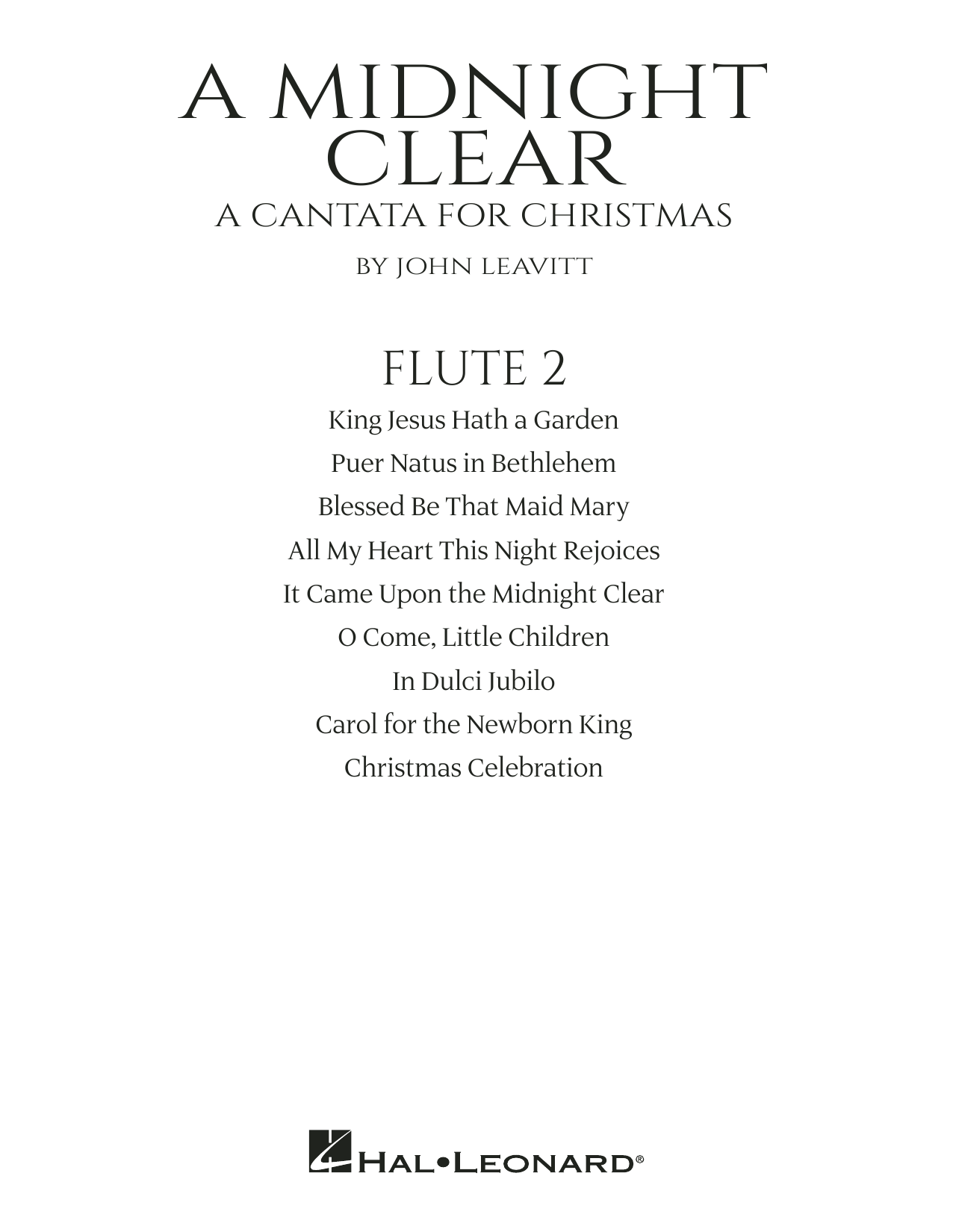 Learn to play John Leavitt A Midnight Clear (A Cantata For Christmas) - Flute 2 sheet music for Choir Instrumental Pak in minutes. John Leavitt A Midnight Clear (A Cantata For Christmas) - Flute 2 sheet music preview music notes and score for Choir Instrumental Pak including 19 page(s)
