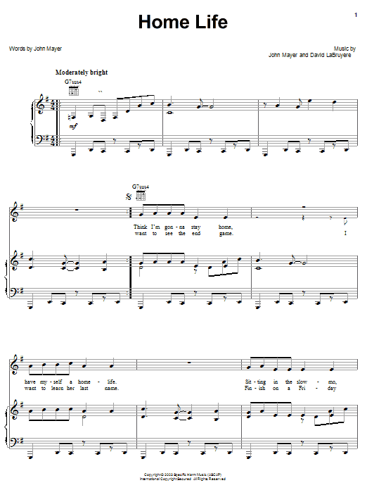 Learn to play John Mayer Home Life sheet music for Piano, Vocal & Guitar (Right-Hand Melody) in minutes. John Mayer Home Life sheet music preview music notes and score for Piano, Vocal & Guitar (Right-Hand Melody) including 8 page(s)