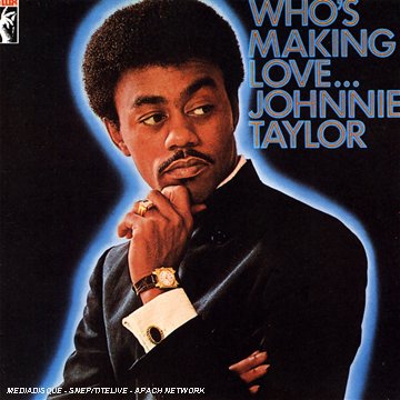 Johnnie Taylor Who's Making Love profile picture