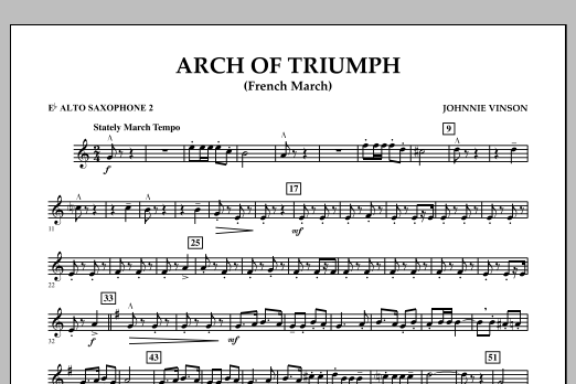 Learn to play Johnnie Vinson Arch of Triumph (French March) - Eb Alto Saxophone 2 sheet music for Concert Band in minutes. Johnnie Vinson Arch of Triumph (French March) - Eb Alto Saxophone 2 sheet music notes and chords