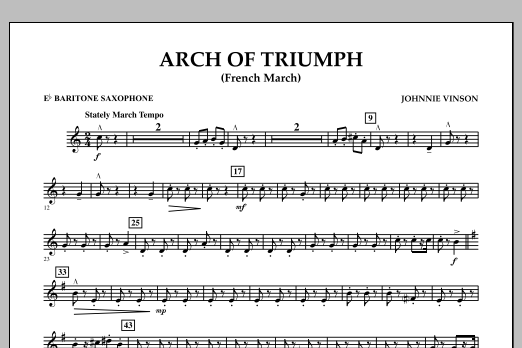 Learn to play Johnnie Vinson Arch of Triumph (French March) - Eb Baritone Saxophone sheet music for Concert Band in minutes. Johnnie Vinson Arch of Triumph (French March) - Eb Baritone Saxophone sheet music notes and chords