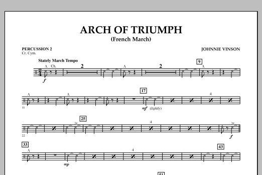 Learn to play Johnnie Vinson Arch of Triumph (French March) - Percussion 2 sheet music for Concert Band in minutes. Johnnie Vinson Arch of Triumph (French March) - Percussion 2 sheet music notes and chords