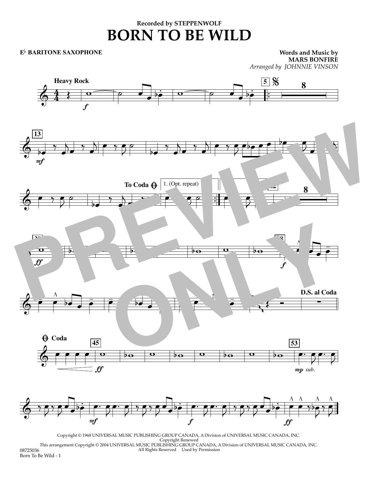 Learn to play Johnnie Vinson Born to Be Wild - Eb Baritone Saxophone sheet music for Concert Band in minutes. Johnnie Vinson Born to Be Wild - Eb Baritone Saxophone sheet music preview music notes and score for Concert Band including 1 page(s)